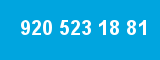 920 523 18 81 920 523 18 81